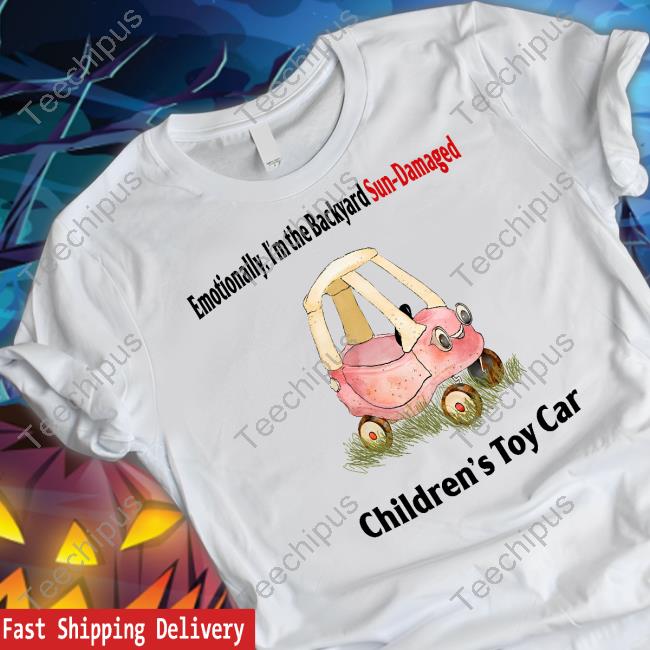 Emotionally I'm The Backyard Sun-Damaged Children's Toy Car Sweatshirt Jmcgg