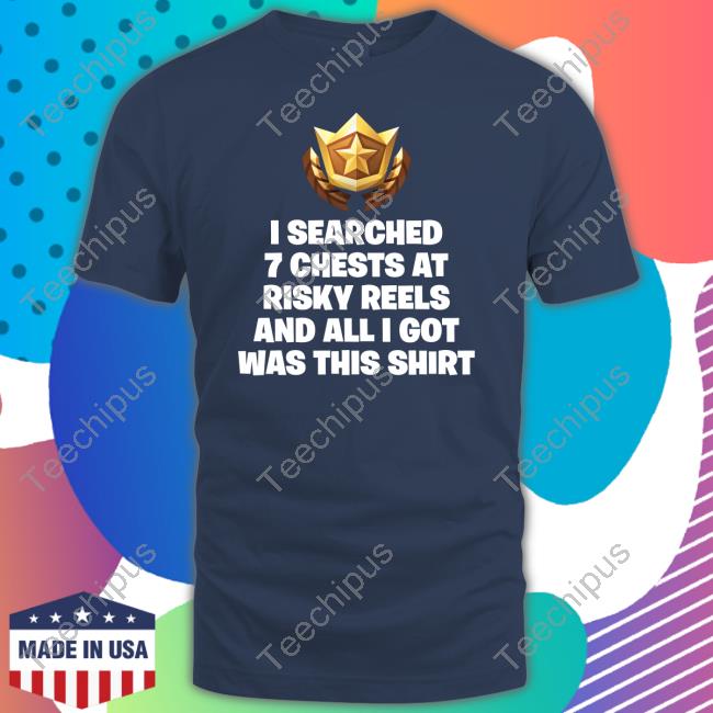 Failure International I Searched 7 Chests At Risky Reels Shirts