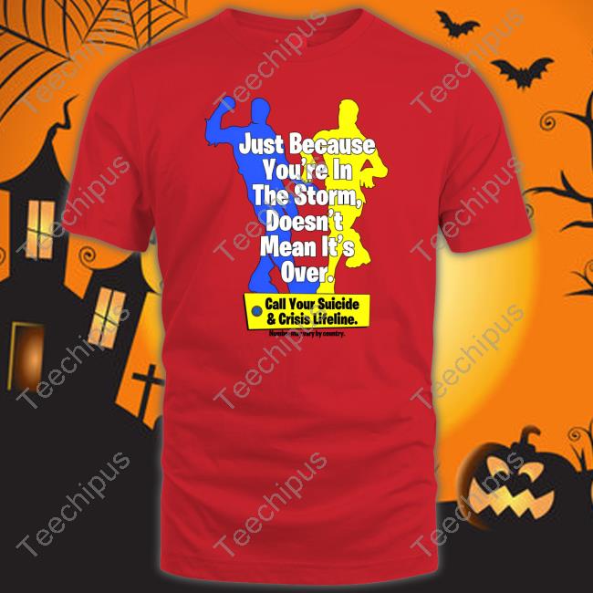 Just Because You're In The Storm Doesn't Mean It's Over Long Sleeve Tee