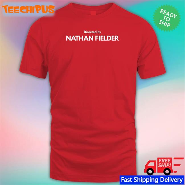 Directed By Nathan Fielder T Shirts Directed By Nathan Fielder Tee Shirt