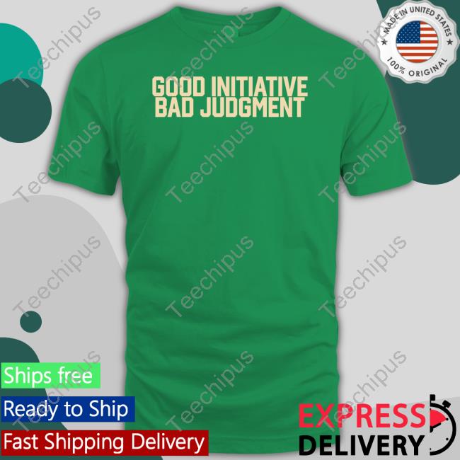 Good Initiative Bad Judgment Hoodie Barstool Sport Store Veteran's Day