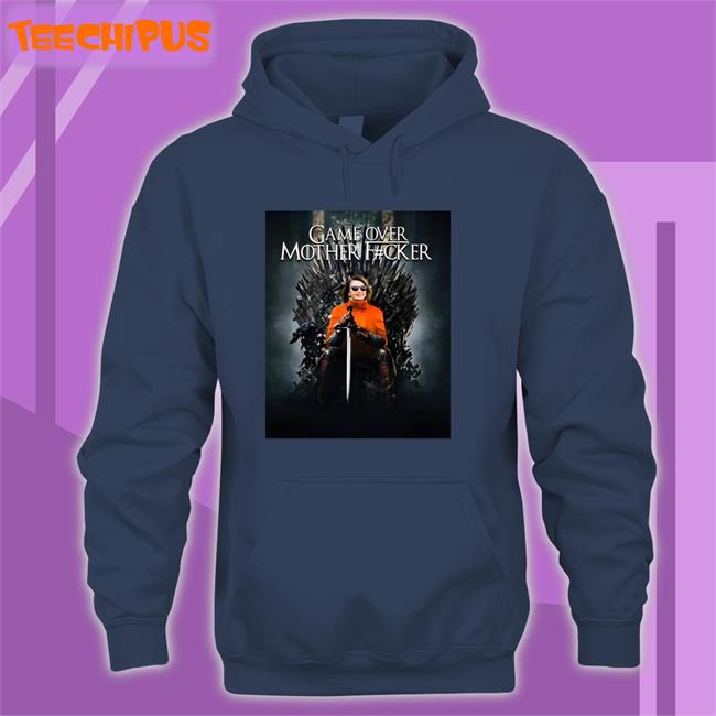 Game Over Mother Fucker Long Sleeve T Shirt Nancy Pelosi Game Over Mother Fucker Shirts Nancy Pelosi