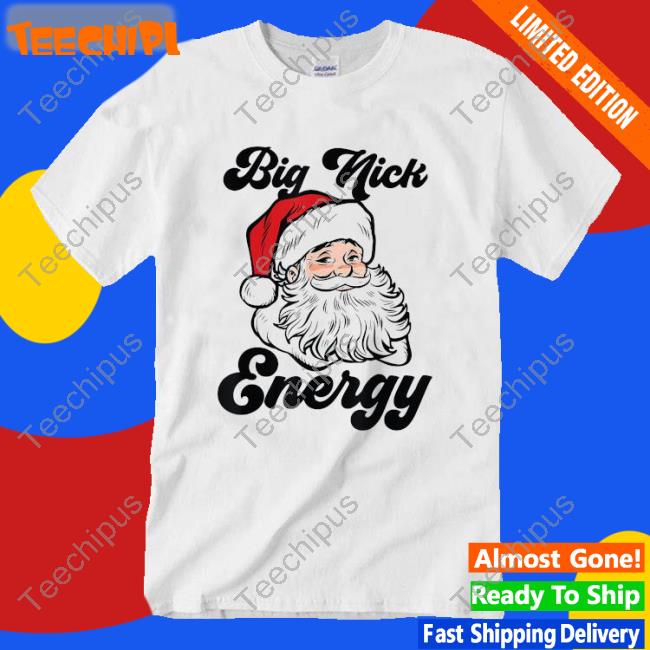 Big Nick Energy Santa Xmas Christmas Family Pajama Tee