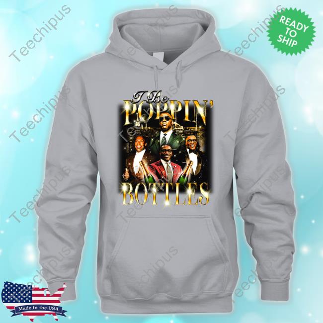 Not Safe For Wear Store I Be Poppin' Bottles T-Shirt