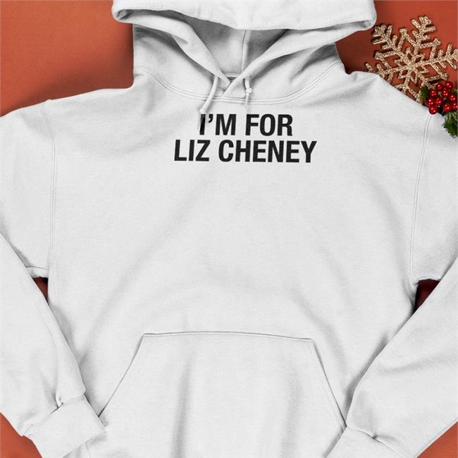 I'm For Liz Cheney Tee Liz Cheney