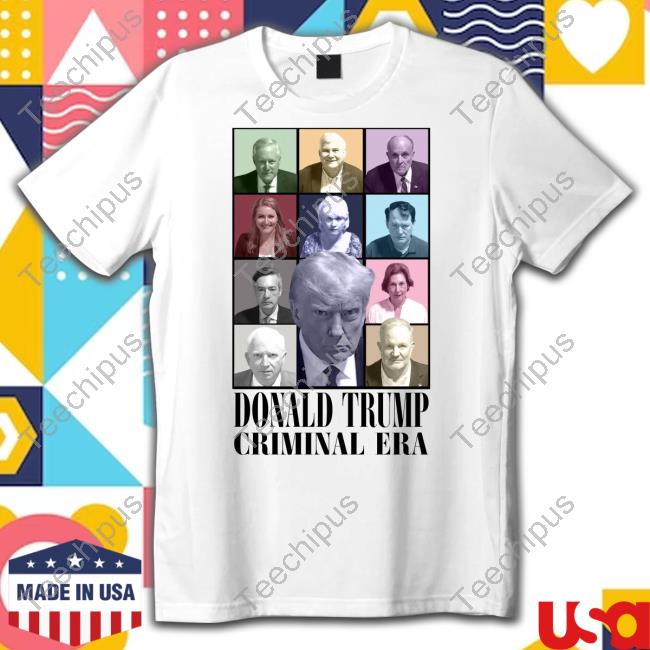 Donald Trump Criminal Era Funny T Shirt