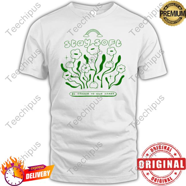 Jisoupy Stay Soft Be Enter To Your Heart Shirts