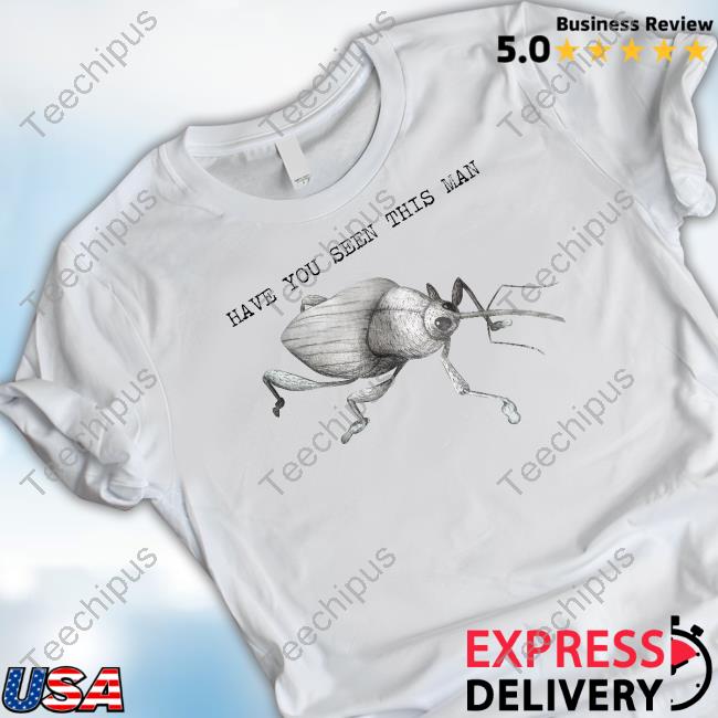 Weeviltime Have You Seen This Man T Shirts