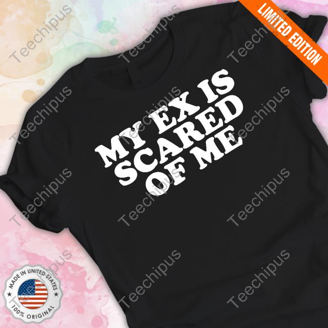 Moxi Mimi My Ex Is Scared Of Me Sweatshirt Moxi Mimi My Ex Is Scared Of Me Shirt