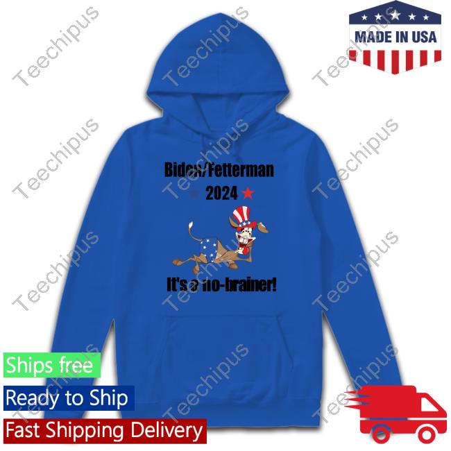 Thepatriotsmarket Biden Fetterman 2024 It's A No-Brainer Tee