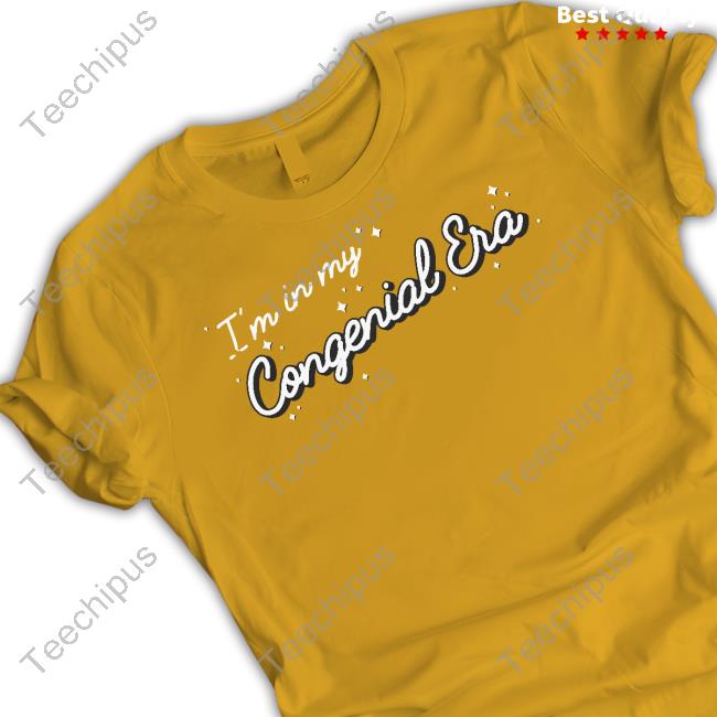 I'm In My Congenial Era Shirt