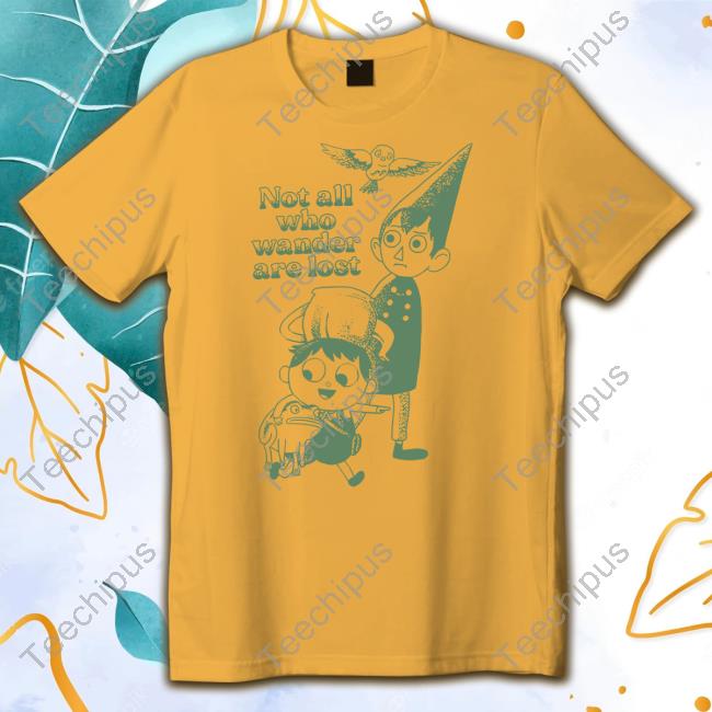 Stereospectral Prints Merch Not All Who Wander Are Lost Over The Garden Wall Tee Shirt