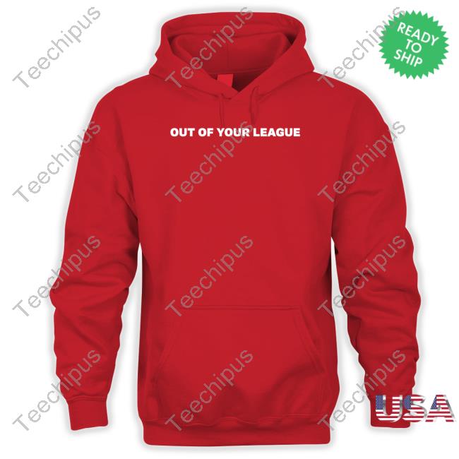 Out Of Your League Long Sleeve T Shirt