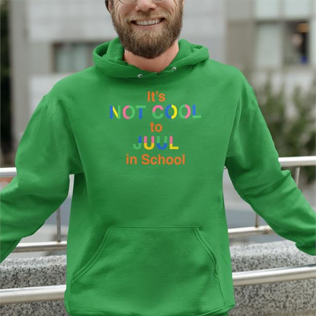 It's Not Cool To Juul In School Shirts