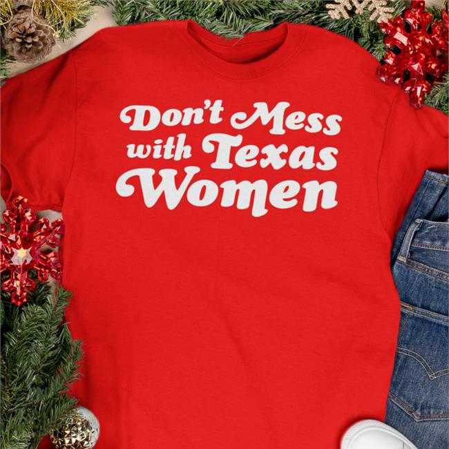 Sherrie Matula Don't Mess With Texas Women Shirts Don't Mess With Texas Women T-Shirt Sherrie Matula