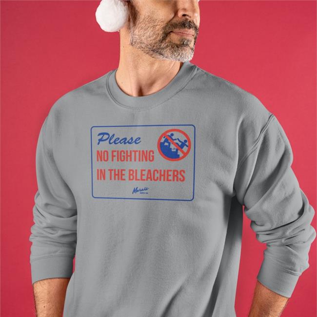 No Fighting In The Bleachers Shirts