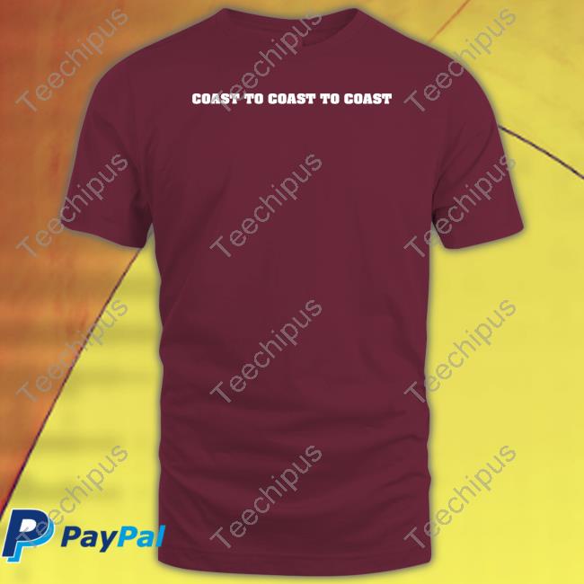 Coast To Coast To Coast Shirt