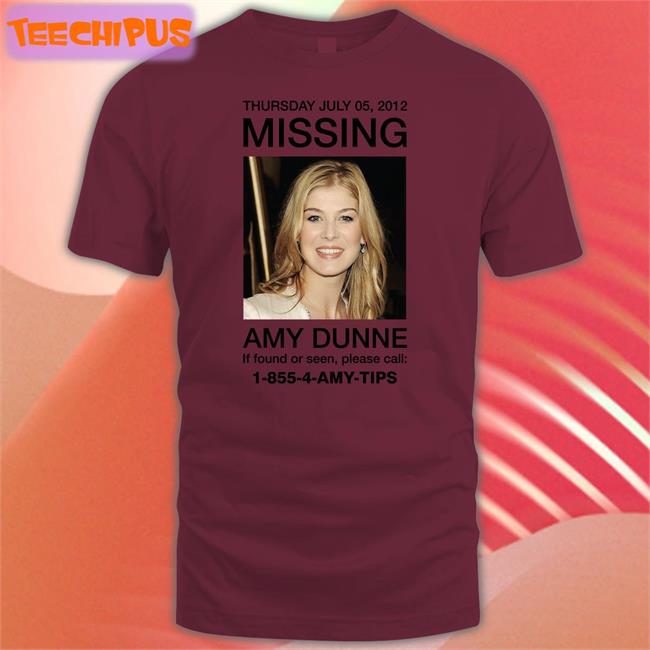 Vincent Thursday July 05 2012 Missing Amy Dunne If Found Or Seen Please Call 1-855-4-Amy-Tips T Shirt Vinquilop