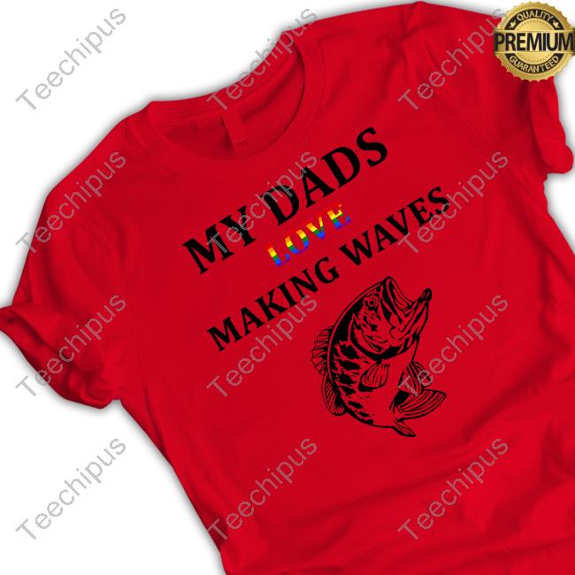 Averyy My Dad's Love Making Waves T Shirt