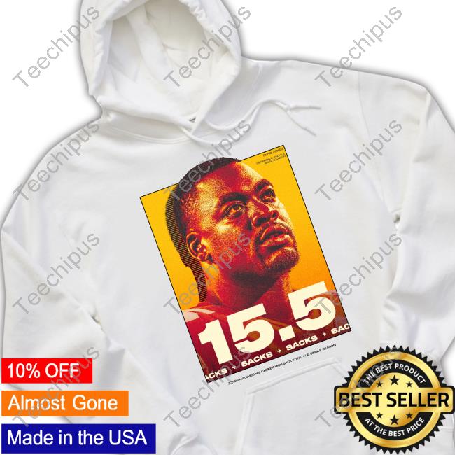 Kansas City Chiefs 15.5 Sacks Jones Matches His Career High Sack Total In A Single Season Sweatshirt Chris Jones