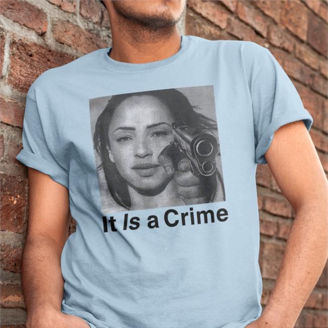 Sade It Is A Crime Shirt Henry Jawnson Henryjawnson It Is A Crime Tee Sade