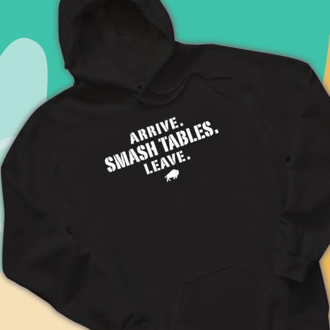 Official Arrive Smash Tables Leave Buffalo Bills Long Sleeve Shirt