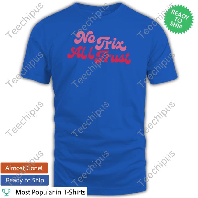 Angie K No Trix All Trust Shirts