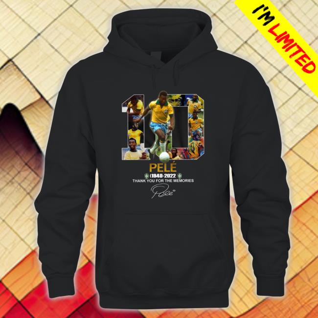 Rip Pele 1940-2022 Thank You For The Memories Signature Shirt Rip Pele 1940-2022 Thank You For The Memories Signature Sweatshirts