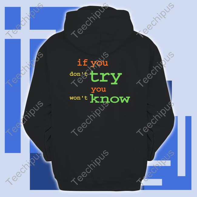 Johnny Mars If You Don't Try You Won't Know Hoodie