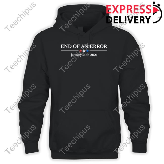 Anniefortruth End Of An Error January 20Th 2021 Hooded Sweatshirt