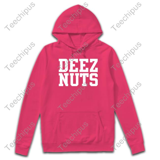 Deez Nuts Tee Shirt Shirts That Go Hard Deez Nuts Tee