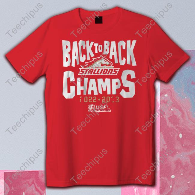 Birmingham Stallions Back-To-Back Champs Shirts