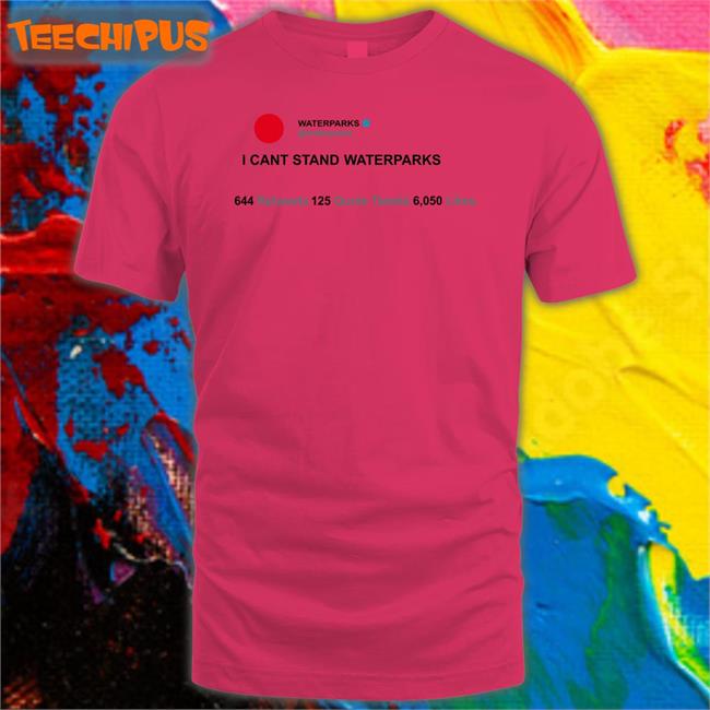 Waterparks I Can't Stand Waterparks Shirts