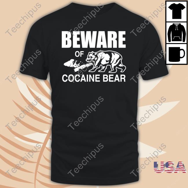 Beware Of Cocaine Bear Tee