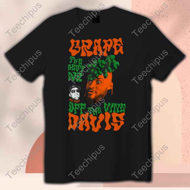 Dom Tibbetts Davis Grape Davis The Best Wr And Burt Off The Vine Hoodie Sweatshirt