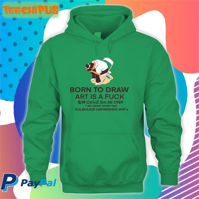 Born To Draw Art Is A Fuck T Shirt Born To Draw Art Is A Fuck Shirt