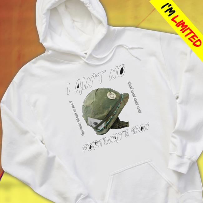 I Ain T No Fortunate Son Ccr Creedence Clearwater Revival Sweatshirts I Ain T No Fortunate Son Ccr Creedence Clearwater Revival Hooded Sweatshirt