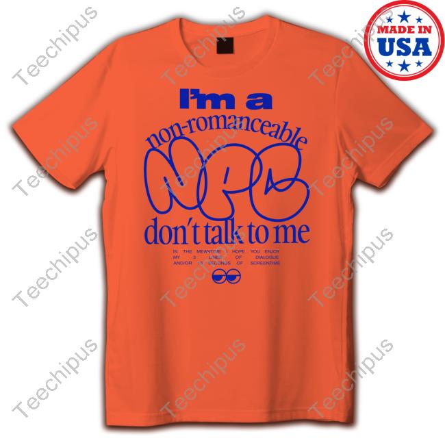 Kaikwong Store I'm A Non-Romanceable Npc Don't Talk To Me Hoodie Itskleine