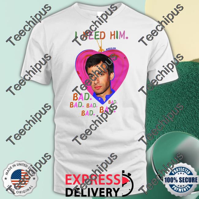 Buggirl200 Store I Need Him Bad T-Shirt Nathan Fielder