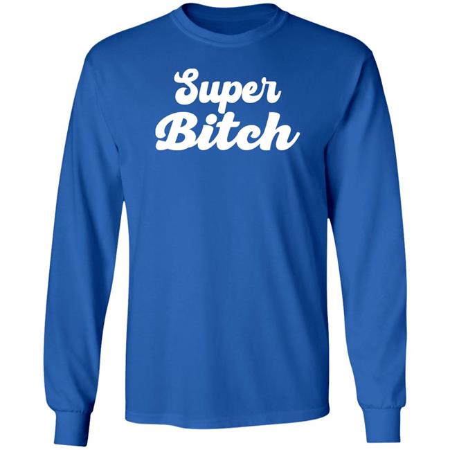 Super Bitch Shirt Munecamd Super Bitch Shirt Super Bitch Shirt Munecamd Super Bitch Shirt