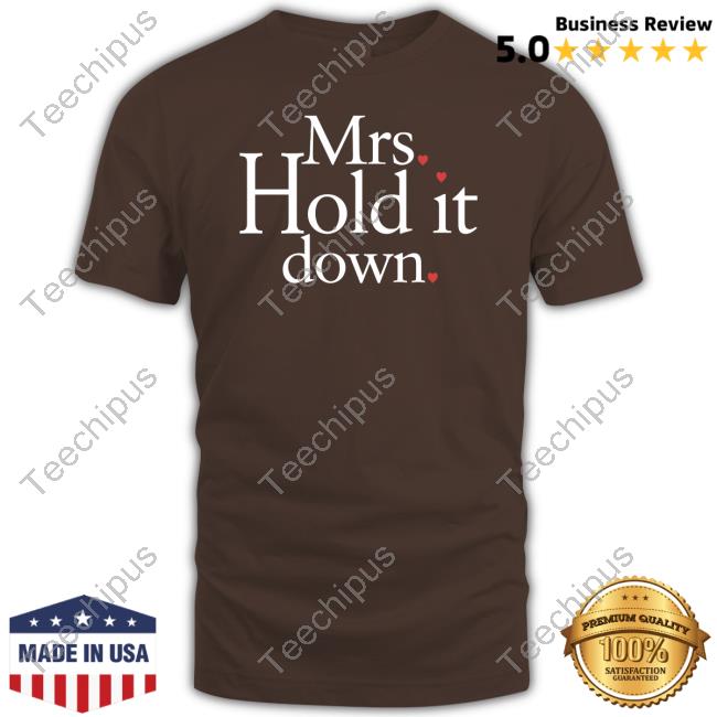 Mrs Hold It Down Funny T Shirt