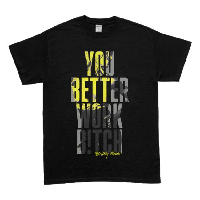 Original Britney Spears Merch Store You Better Work Tee Britneyspears Shop