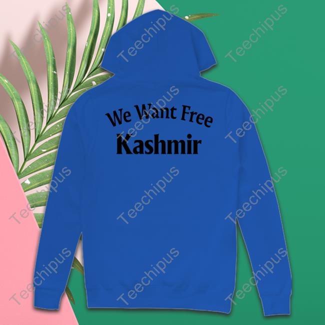 Anas Kashmiri I Want Free Kashmir T Shirt Anas Kashmiri I Want Free Kashmir Shirt