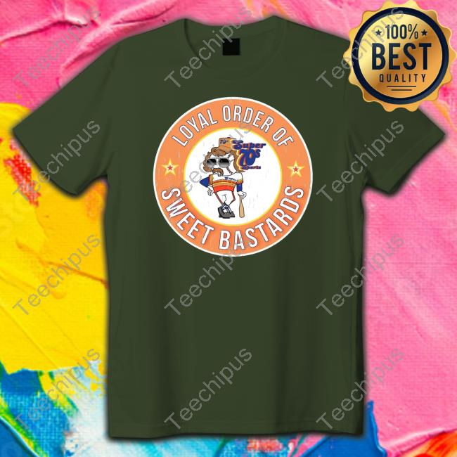Loyal Order Of Sweet Bastards Shirt