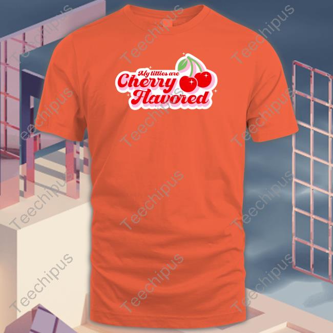 My Titties Are Cherry Flavored Sweatshirt