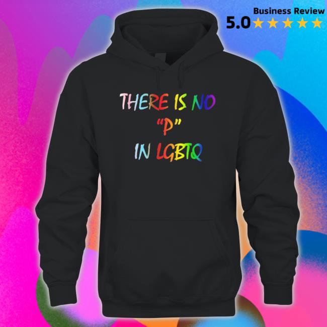 There Is No P In Lgbtq Shirts
