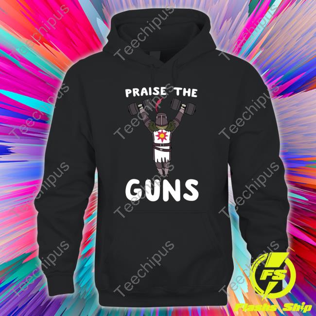 Lookhuman Praise The Guns Shirt, T Shirt, Hoodie, Sweater, Long Sleeve T-Shirt And Tank Top