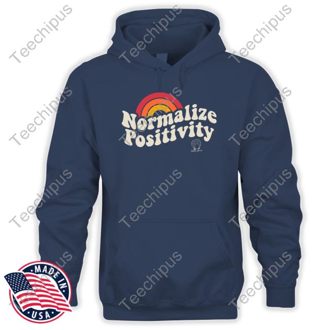 Normalize Positivity T-Shirts