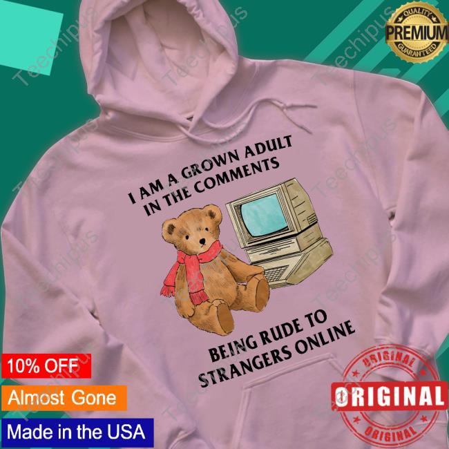 Jmcgg I Am A Grown Adult In The Comments Being Rude To Strangers Online Hoodie