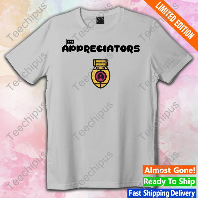 The Appreciators Bomb New Shirt